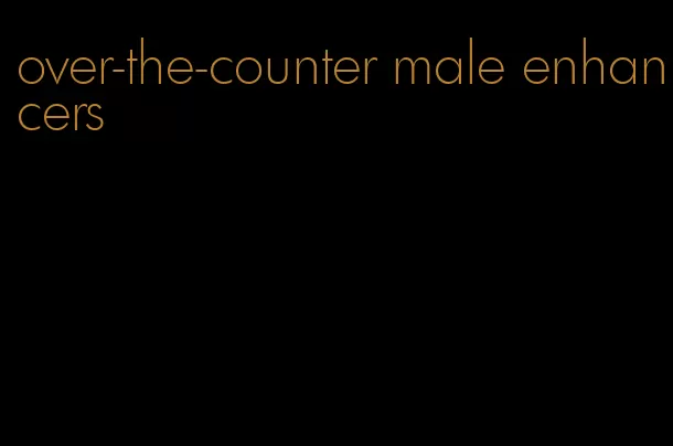 over-the-counter male enhancers