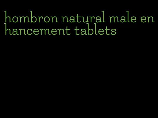hombron natural male enhancement tablets