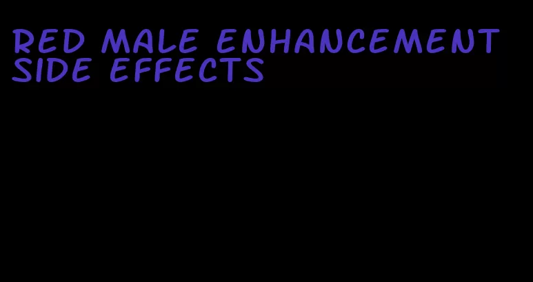 red male enhancement side effects