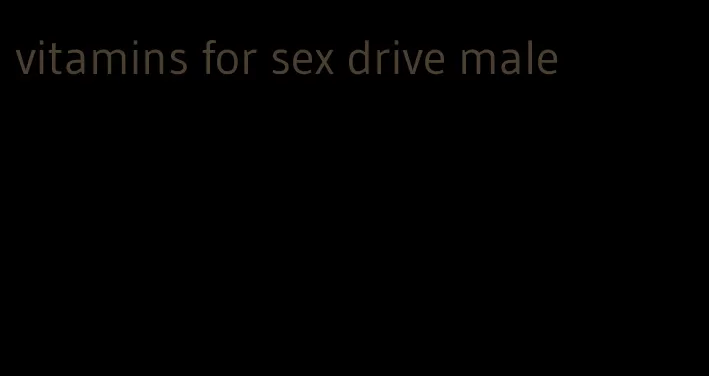vitamins for sex drive male