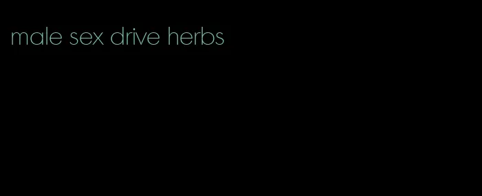 male sex drive herbs