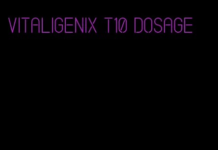vitaligenix t10 dosage