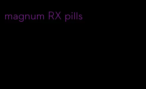 magnum RX pills