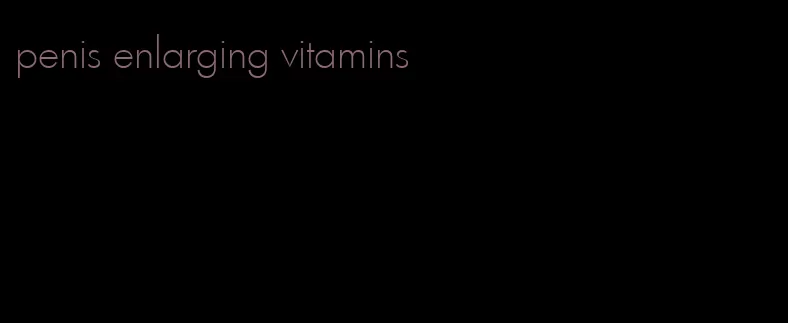 penis enlarging vitamins
