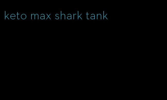keto max shark tank