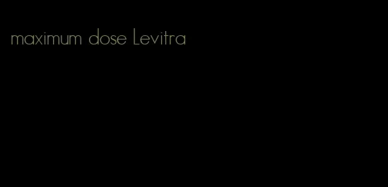 maximum dose Levitra