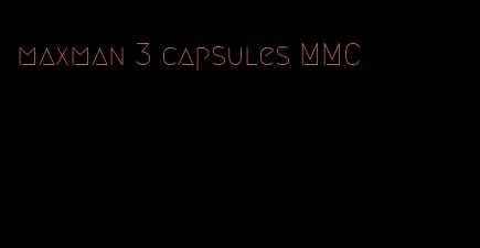 maxman 3 capsules MMC