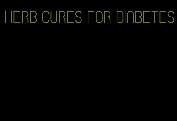 herb cures for diabetes