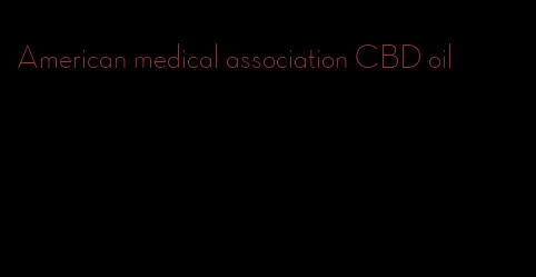 American medical association CBD oil