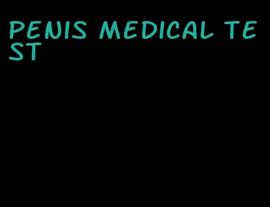 penis medical test