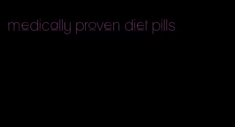 medically proven diet pills