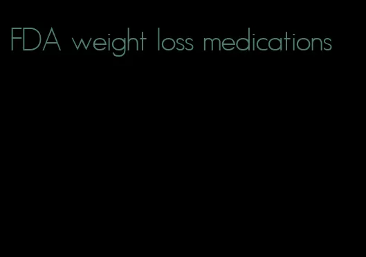 FDA weight loss medications