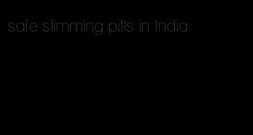 safe slimming pills in India