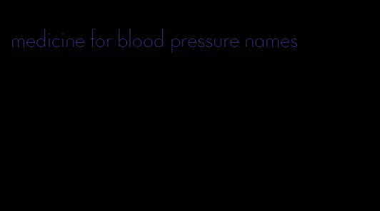 medicine for blood pressure names