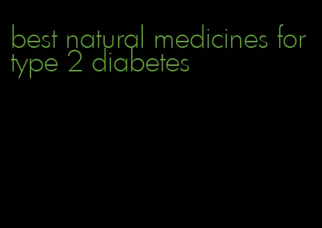 best natural medicines for type 2 diabetes