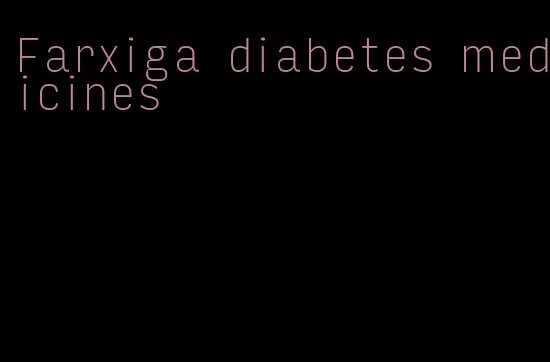 Farxiga diabetes medicines