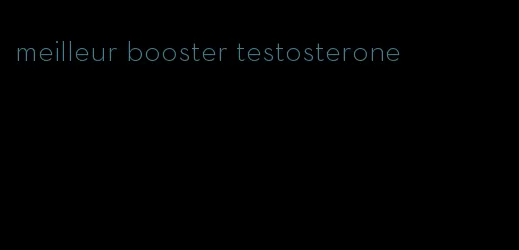 meilleur booster testosterone