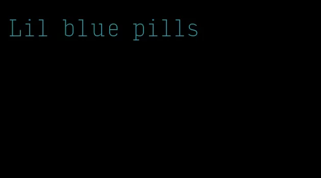 Lil blue pills