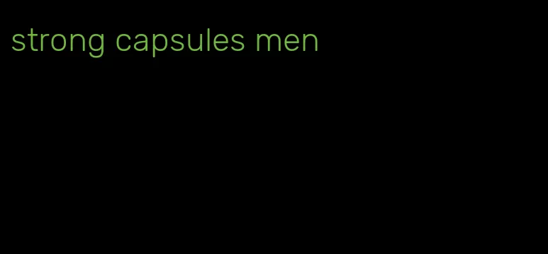 strong capsules men