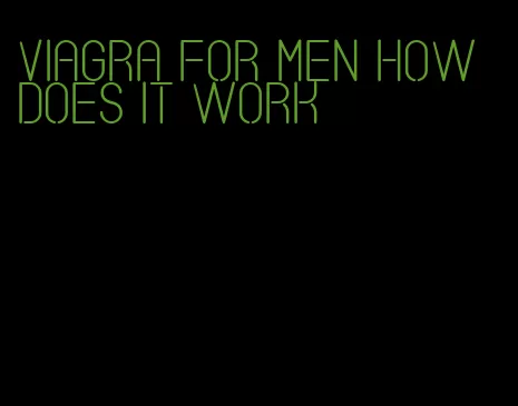 viagra for men how does it work
