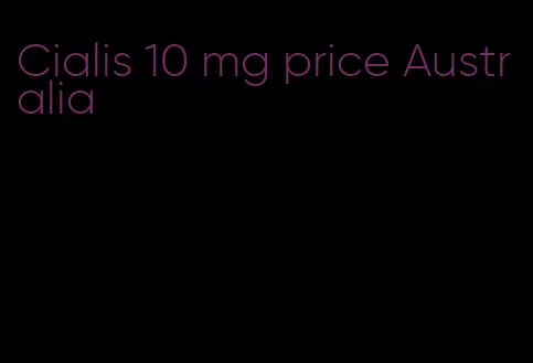 Cialis 10 mg price Australia
