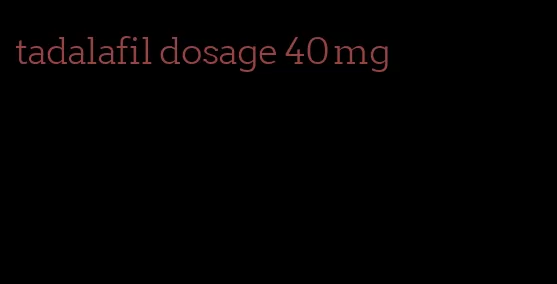 tadalafil dosage 40 mg