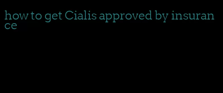 how to get Cialis approved by insurance