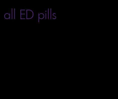all ED pills