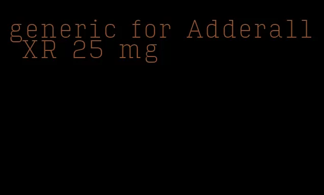 generic for Adderall XR 25 mg
