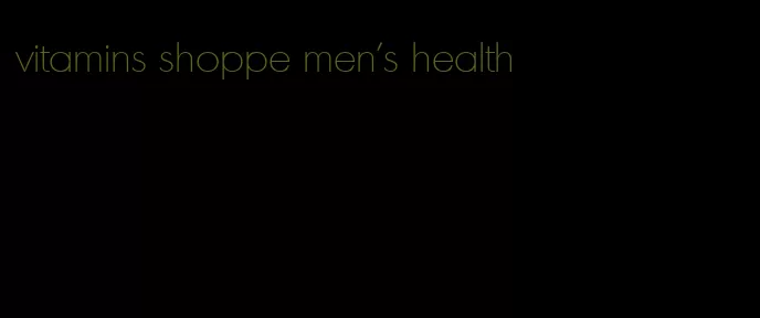 vitamins shoppe men's health