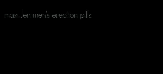 max Jen men's erection pills
