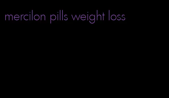 mercilon pills weight loss