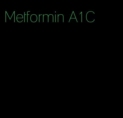 Metformin A1C