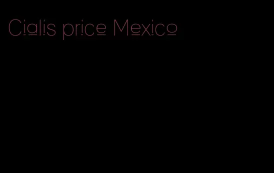 Cialis price Mexico