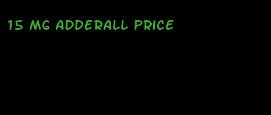 15 mg Adderall price