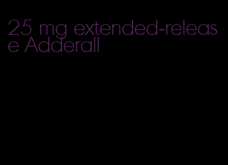 25 mg extended-release Adderall