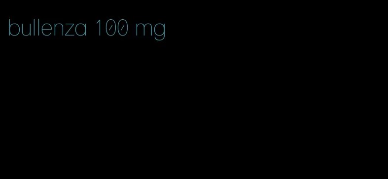 bullenza 100 mg
