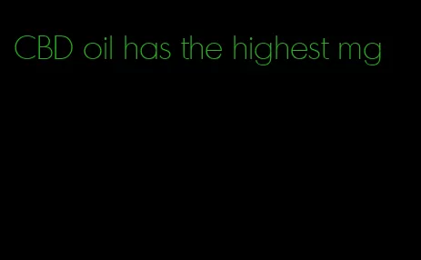 CBD oil has the highest mg