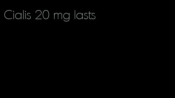Cialis 20 mg lasts