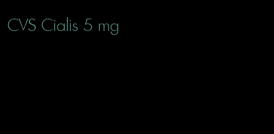 CVS Cialis 5 mg