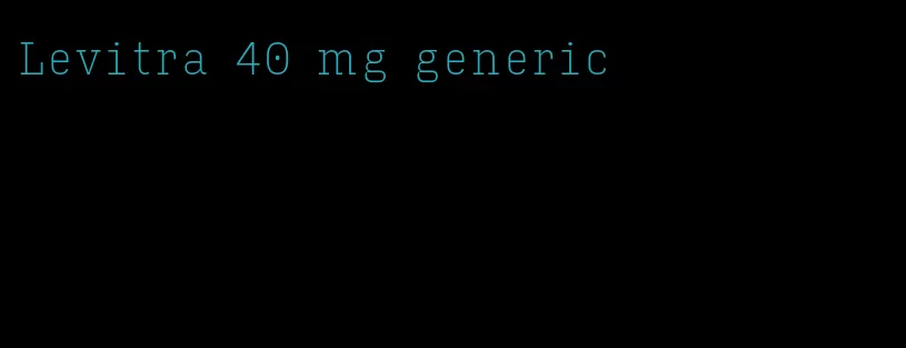Levitra 40 mg generic