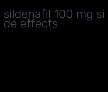sildenafil 100 mg side effects