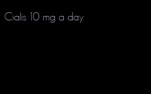 Cialis 10 mg a day