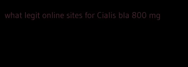 what legit online sites for Cialis bla 800 mg