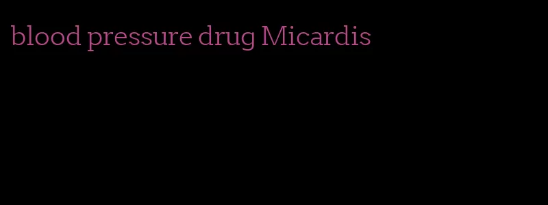 blood pressure drug Micardis