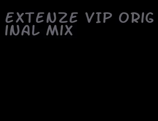Extenze VIP original mix