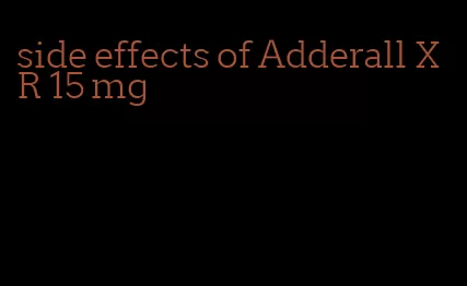 side effects of Adderall XR 15 mg