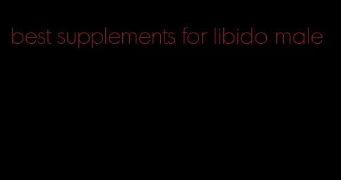 best supplements for libido male