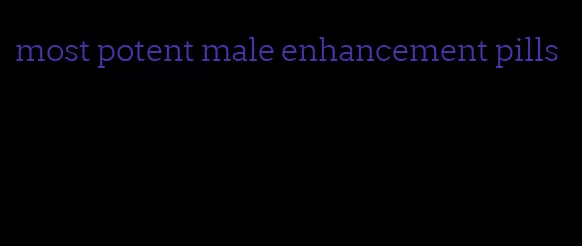 most potent male enhancement pills