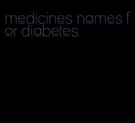 medicines names for diabetes